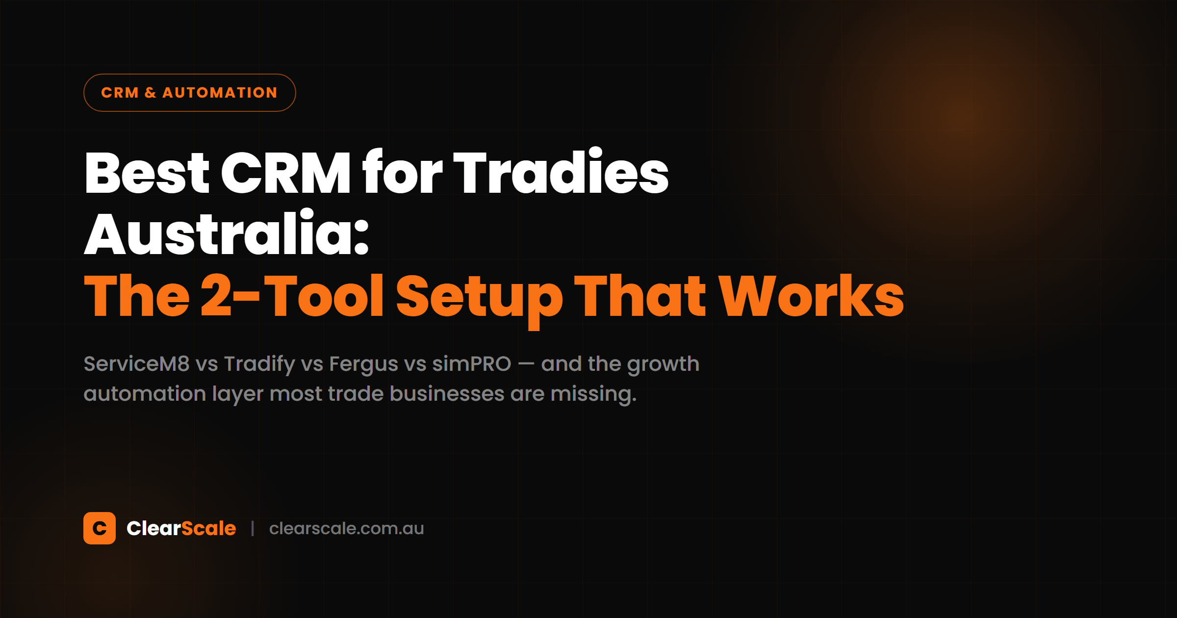 Best CRM for tradies in Australia 2026 — a two-layer guide to job management and growth automation